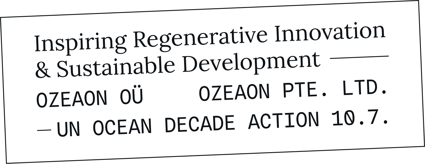 Ozeaon stamp: Inspiring Regenerative Innovation & Sustainable Development. OZEAON OÜ, OZEAON PTE. LTD. UN Ocean Decade Action 10.7.